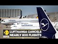 Strike Forces Lufthansa To Cancel Nearly 800 Flights To And From Main Hubs Latest News WION