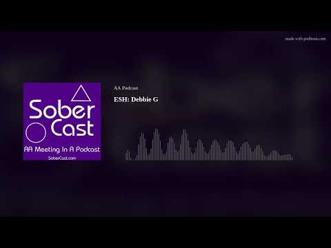 ESH: Debbie G - AA Speaker