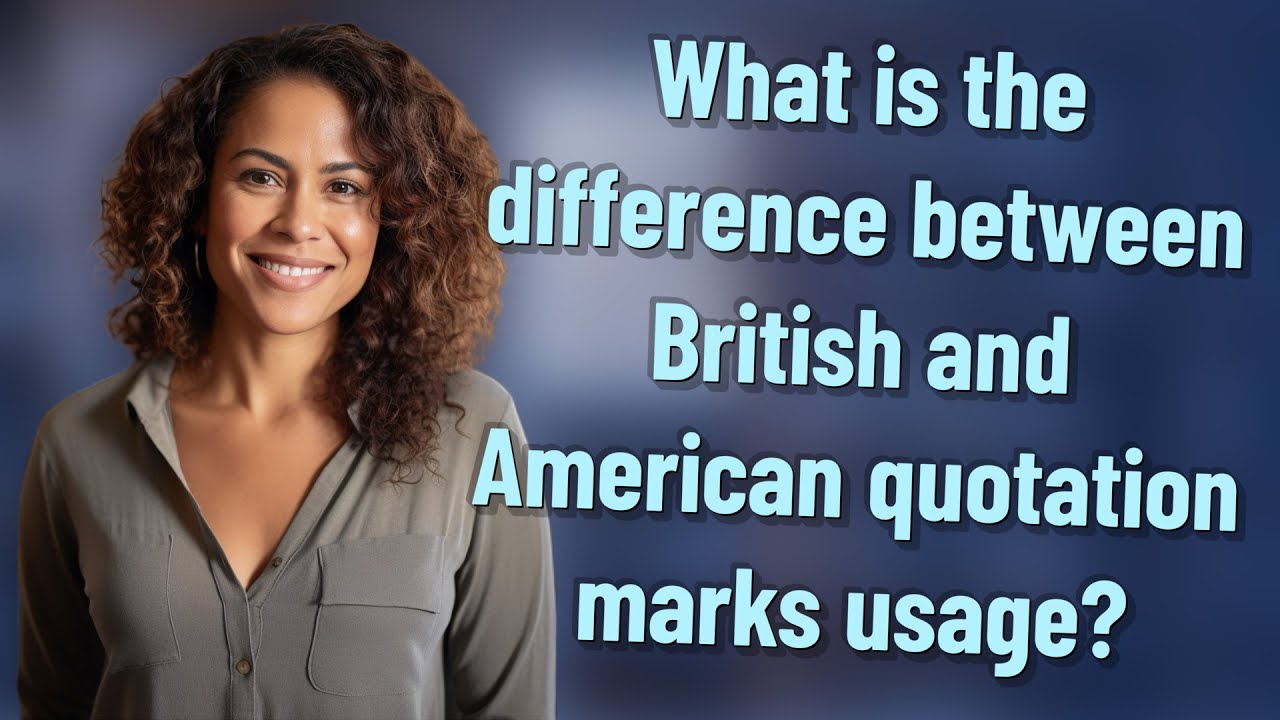 What is the difference between British and American quotation marks usage?