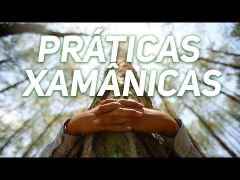 O que são as Práticas Xamânicas? | "Xamanismo em Você" #113