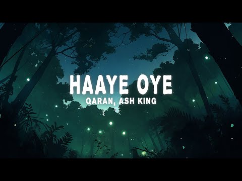 QARAN, Ash King - Haaye Oye (Lyrics)