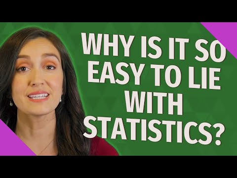 Why is it so easy to lie with statistics?