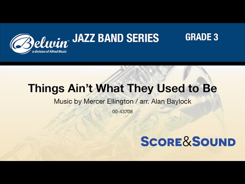 Things Ain't What They Used to Be, arr. Alan Baylock - Score & Sound