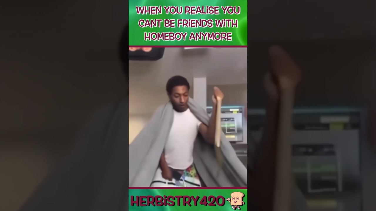 Cant Be Friends With Homeboy – Stoner Etiquette Rules