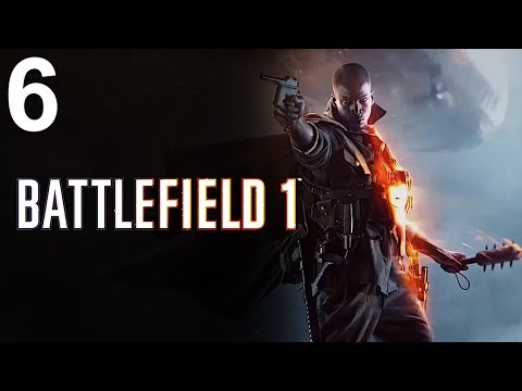 BATTLEFIELD 1 Gameplay Walkthrough Part 6 - WW1 TRENCHES (Campaign) #Battlefield1