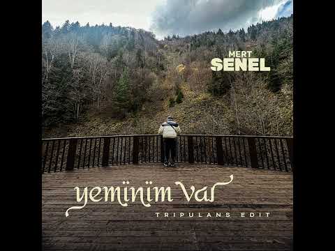 Mert Şenel - Yeminim Var (Tripulans Edit)