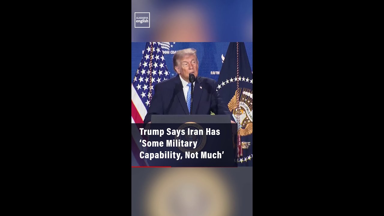 Video | Trump Says Iran Has ‘Some Military Capability, Not Much’