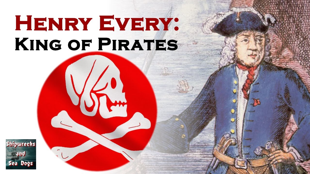 Henry Every: King of Pirates