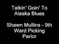 Talkin' Goin To Alaska Blues