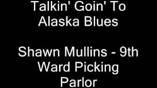 Talkin' Goin To Alaska Blues