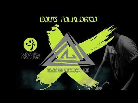 Equis Folklorico ✘ DJ LIENDRO ( Zumba )