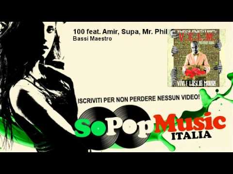 Bassi Maestro - 100 feat. Amir, Supa, Mr. Phil - SoPopMusicIT