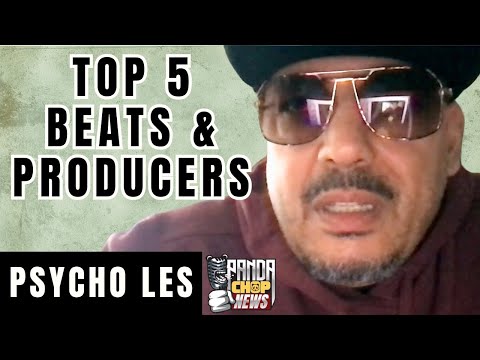 Psycho Les Talks Top 5 Beats and Producers [Part 21]