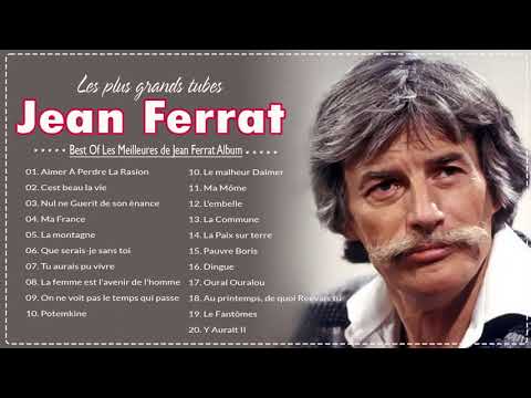 Jean Ferrat Album compilation des meilleures chansons -Jean Ferrat la chanson qui va avec les années