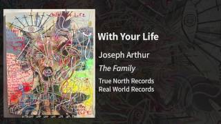 Joseph Arthur - With Your Life