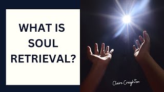 What is Soul Retrieval?