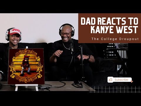 Dad Reacts to Kanye West - The College Dropout