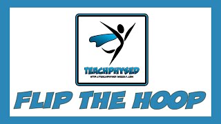 Flip The Hoop | Highly Rate Throwing PE Game ⭕️