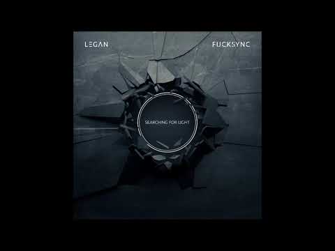 Legan, FuckSync - Searching For Light