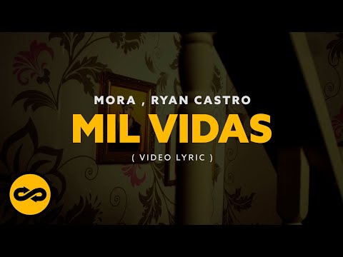 Mora, Ryan Castro - MIL VIDAS (Video Lyrics)