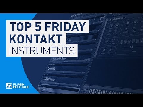 Best Kontakt Instruments You May Not Know About 2018 | Top Five Friday