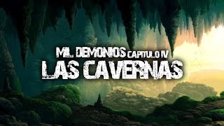 Mil demonios │Capítulo IV - Las cavernas│Nigh