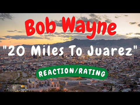 Bob Wayne -- 20 Miles To Juarez  [DONATION REQUEST/REACTION]