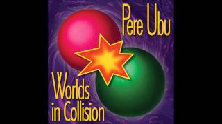 Pere Ubu - Don't Look Back