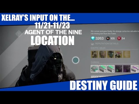 Destiny - Xur , Agent of the Nine (11/21-11/23) Location and Overview!