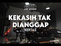 Kertas - Kekasih Tak Dianggap (Lastrain Project Cover) Live Session