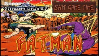 SHIT GAME TIME: FATMAN (MEGADRIVE - Contains Swearing!)