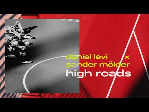 Daniel Levi x Sander Mölder - High Roads (official audio)