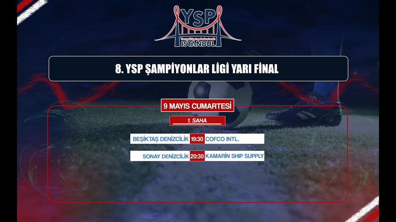 YSP ŞAMPİYONLAR LİGİ / YARI FİNAL / GÜNÜN MAÇLARI