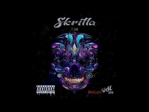 2 AM - Skrilla Ft. BulletUAE