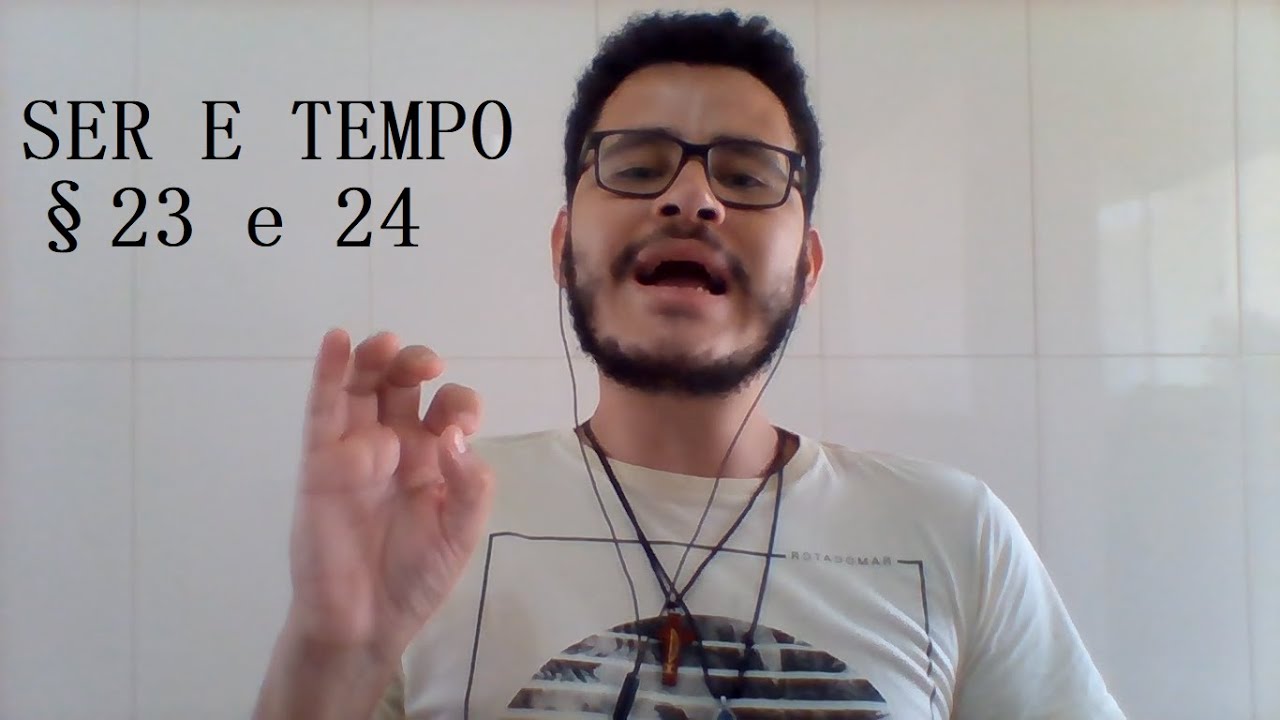 LEITURA DE SER E TEMPO - PARÁGRAFOS 23 - 24