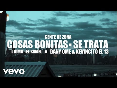 Gente De Zona - "Cosas Bonitas" de eso "Se Trata" (Official Video)