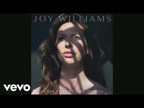 Joy Williams - We Can Never Go Back (Acoustic Audio)