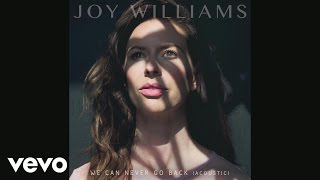 Joy Williams - We Can Never Go Back (Acoustic Audio)