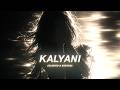 Kalyani (Remix) - Slowed & Reverb | Arjn kds Fifty4 & Shreya Ghoshal