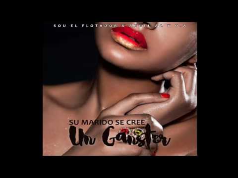 Sou El Flotador Ft. Anuel AA Y O.a - Su Marido Se Cree Un Ganster