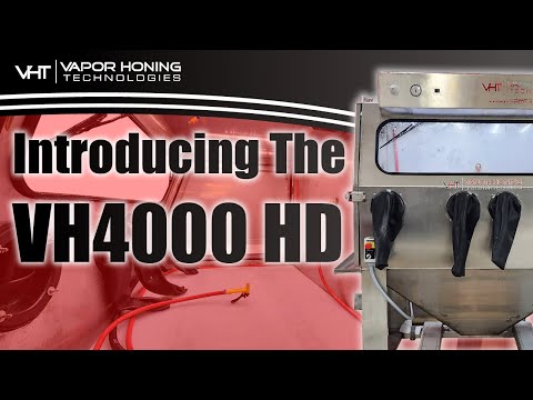 Introducing the VH4000 HD - Vapor Honing Technologies