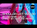 Keyshia Cole - Shoulda Let You Go (First By Nature Remix)