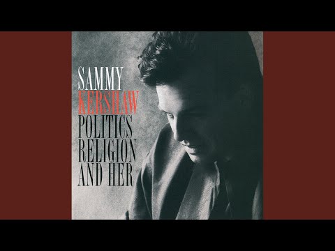 Here She Comes - Sammy Kershaw