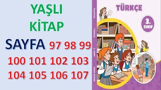 YAŞLI KİTAP 3.SINIF TÜRKÇE KİTABI  SAYFA 97 98 99 100 101 102 103 104 