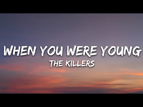 The Killers - When You Were Young (Lyrics)
