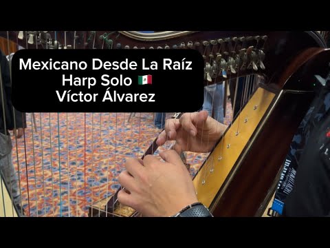 Mexicano Desde La Raíz Harp Solo | Víctor Álvarez Arpista del Mariachi Vargas 
