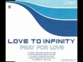 Love To Infinity - Pray For Love [Classic Paradise Mix]