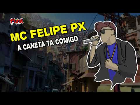 MC FELIPE PX - A CANETA TA COMIGO (FUNK DE PERNAMBUCO)