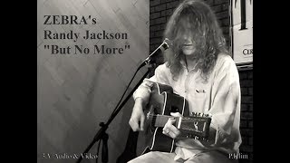 ZEBRA&#39;s Randy Jackson &quot;But No More&quot; 2001 @  Orphan Annie&#39;s, Stirling NJ