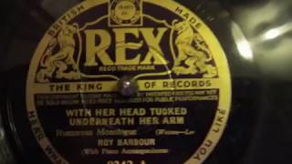 With Her Head Tucked Underneath Her Arm - Roy Barbour - Anne Boleyn - Comic song - 78 rpm